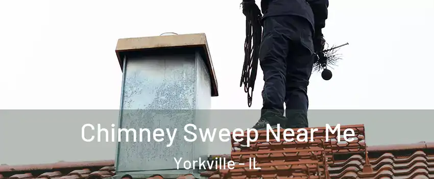 Chimney Sweep Near Me Yorkville - IL