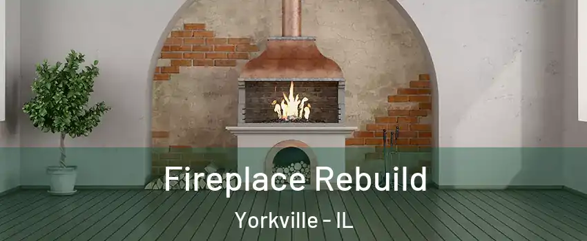  Fireplace Rebuild Yorkville - IL