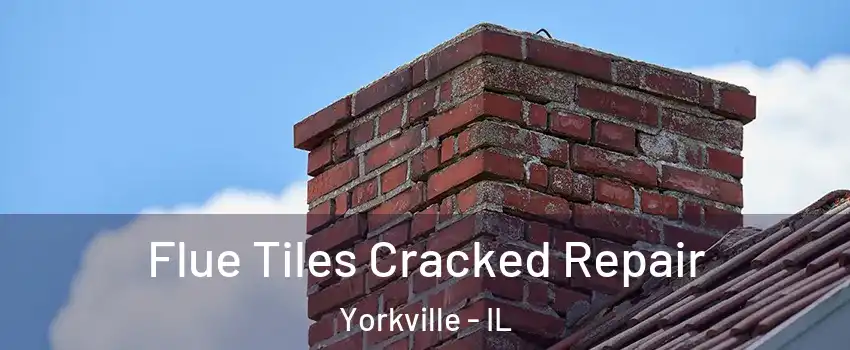  Flue Tiles Cracked Repair Yorkville - IL