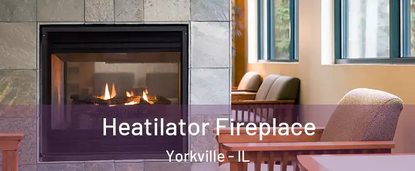  Heatilator Fireplace Yorkville - IL