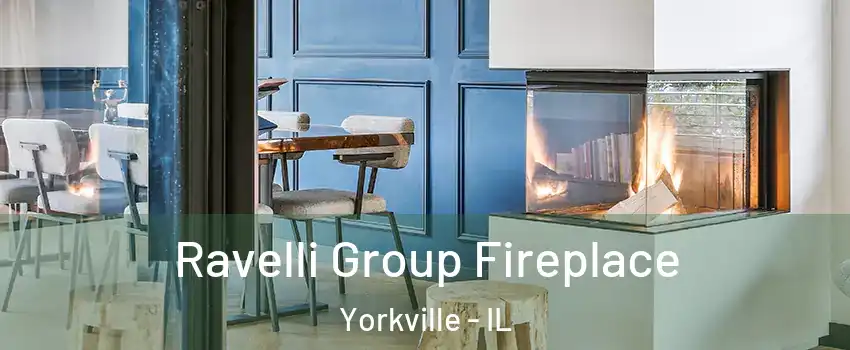 Ravelli Group Fireplace Yorkville - IL