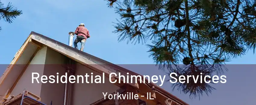  Residential Chimney Services Yorkville - IL