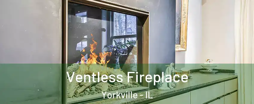  Ventless Fireplace Yorkville - IL
