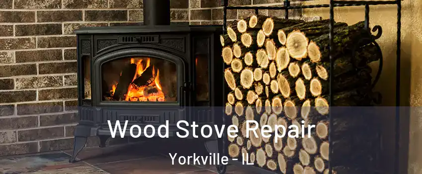  Wood Stove Repair Yorkville - IL